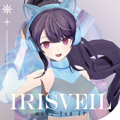 ⚜ mokz 2nd EP「IRISVEIL」⚜