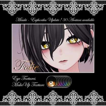 Update [Misaki / 海咲] [Euphorika / ユーフォリカ] ! [30 Avatars] Folie Eyes and Make Up Textures