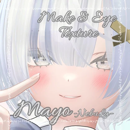 --Mayo -まよ-対応--「NebuLa」Make&Eye Texture