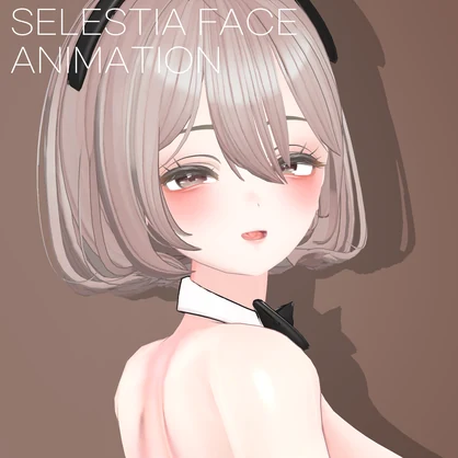 Selestia [セレスティア] 💖 Face Animation