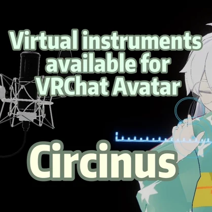【VRChat】VRChat Avatar可用的虚拟乐器 -- Circinus [Free Virtual instruments available for VRChat Avatar --Circinus]
