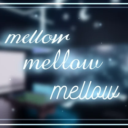 Mellow