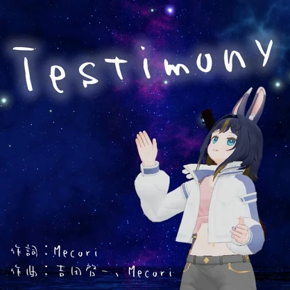 『Testimony』 #Mecori