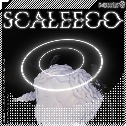 ScaleEgo【不規則変形ヘイロー】