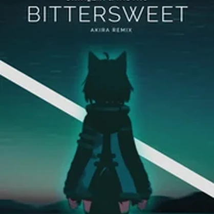 Bittersweet (Akira Remix)